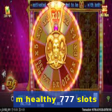 m healthy 777 slots